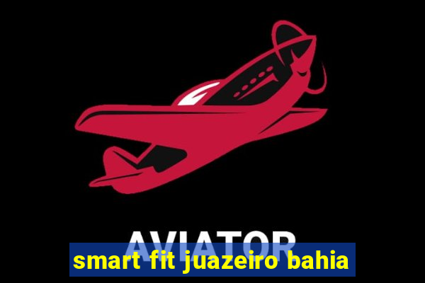 smart fit juazeiro bahia